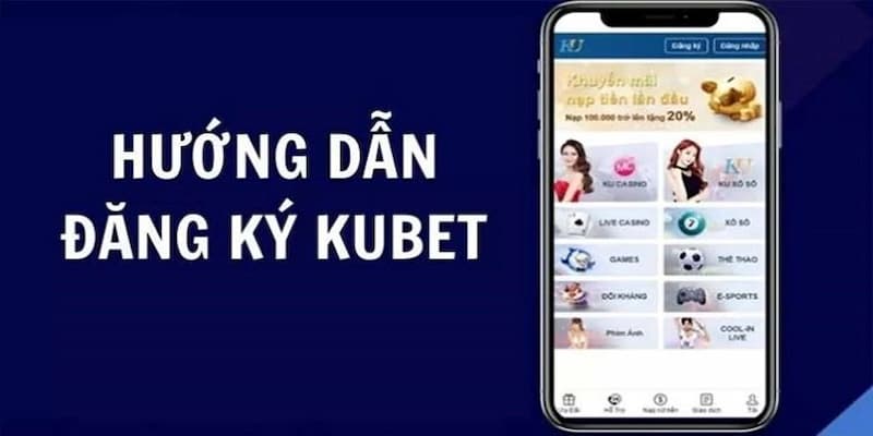 Đăng ký Kubet qua điện thoại 