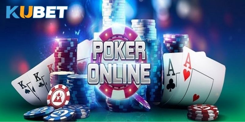 Những lưu ý khi tham gia poker online tại Kubet