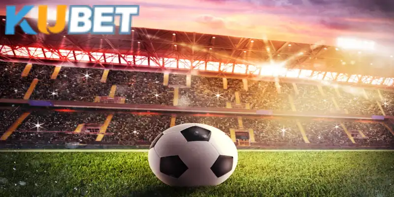 Phân tích kèo bóng đá là kỹ năng cơ bản tại Kubet